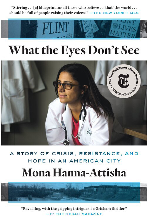“What the Eyes Don’t See” by Dr. Mona Hanna-Attisha