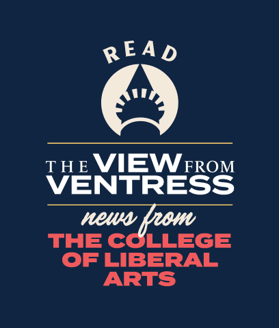 Read The View from Ventress. News from the college of Liberal Arts