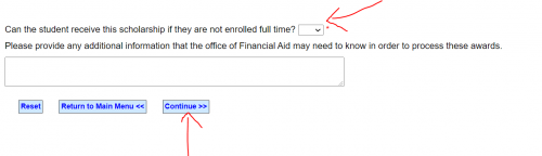 Screen capture of form. The prompt, Can the student receive this scholarship if they are not enrolled full time? is highlighted. The Continue button is also highlighted.