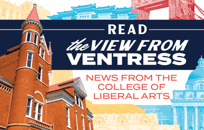 Read the View from Ventress. News from the College of Liberal Arts